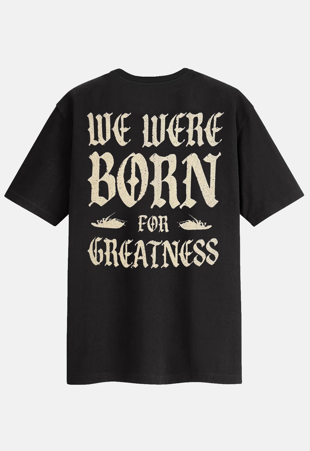 Born For Greatness T-Shirt