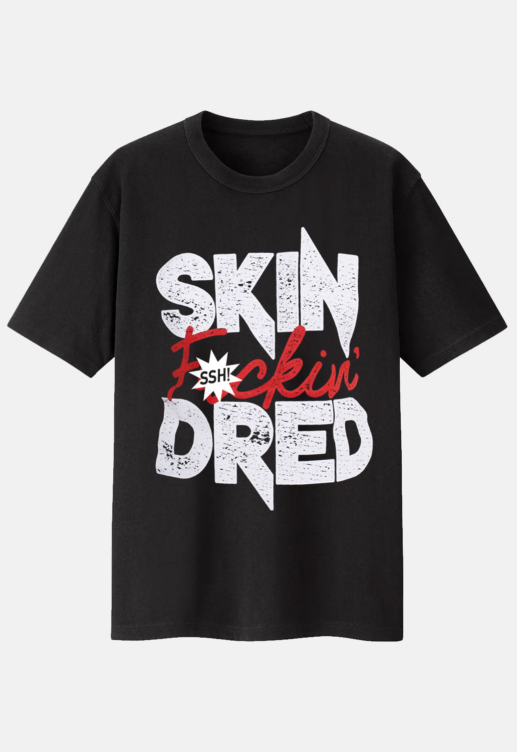 Skin F*ckin' Dred T-Shirt