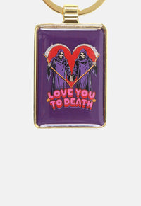 Love You To Death Keyring