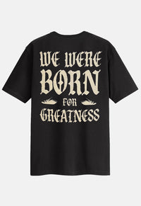 Born For Greatness T-Shirt