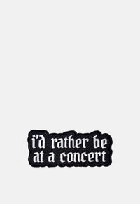 Rather Be At A Concert Patch