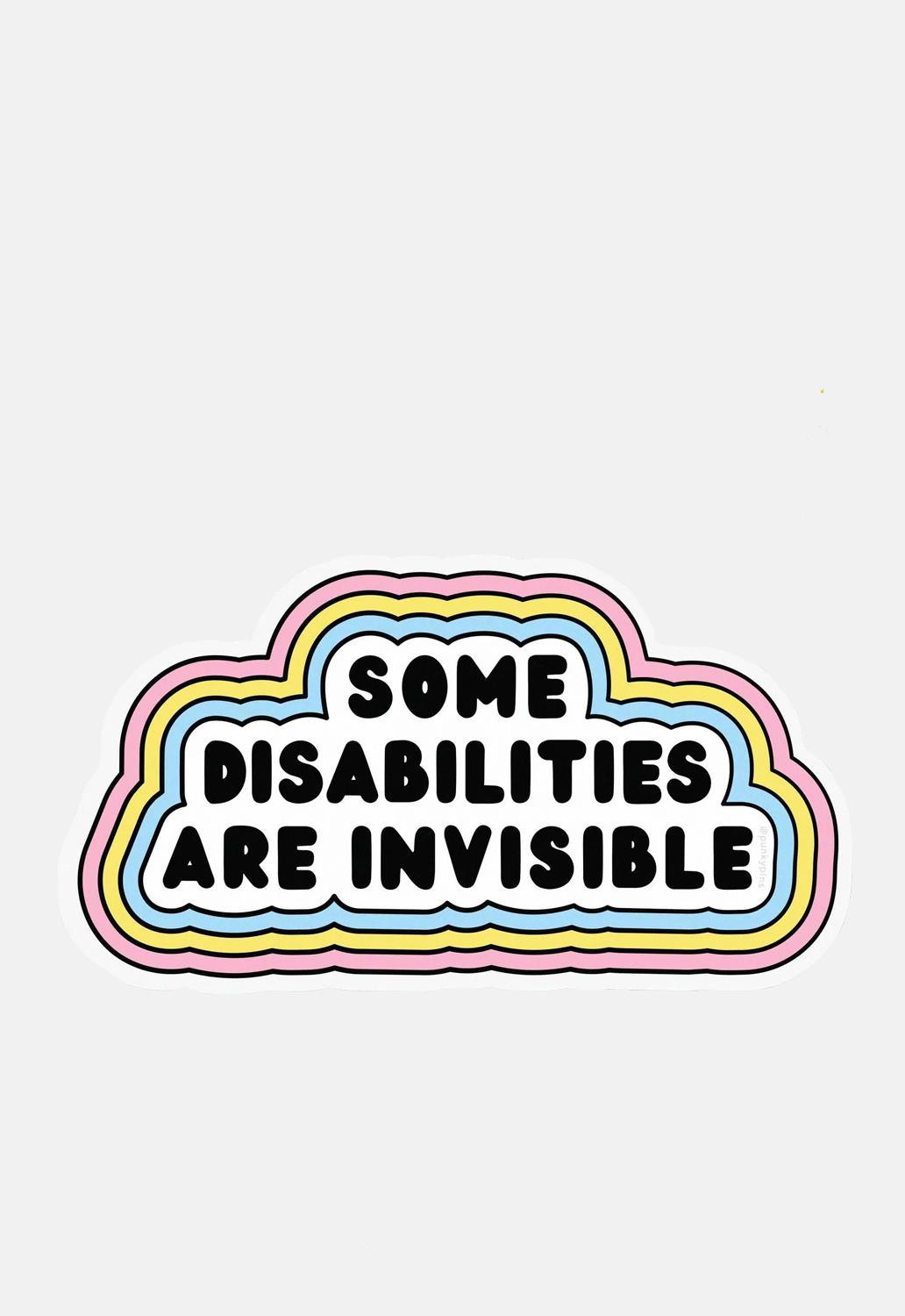 Some Disabilities Are Invisible Sticker