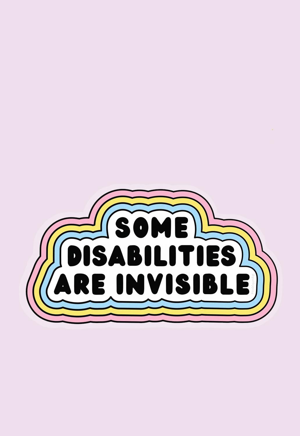 Some Disabilities Are Invisible Sticker