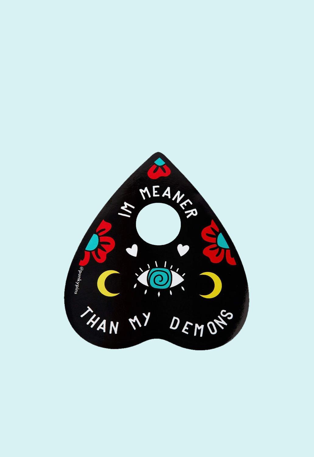 Meaner Than My Demons Planchette Sticker