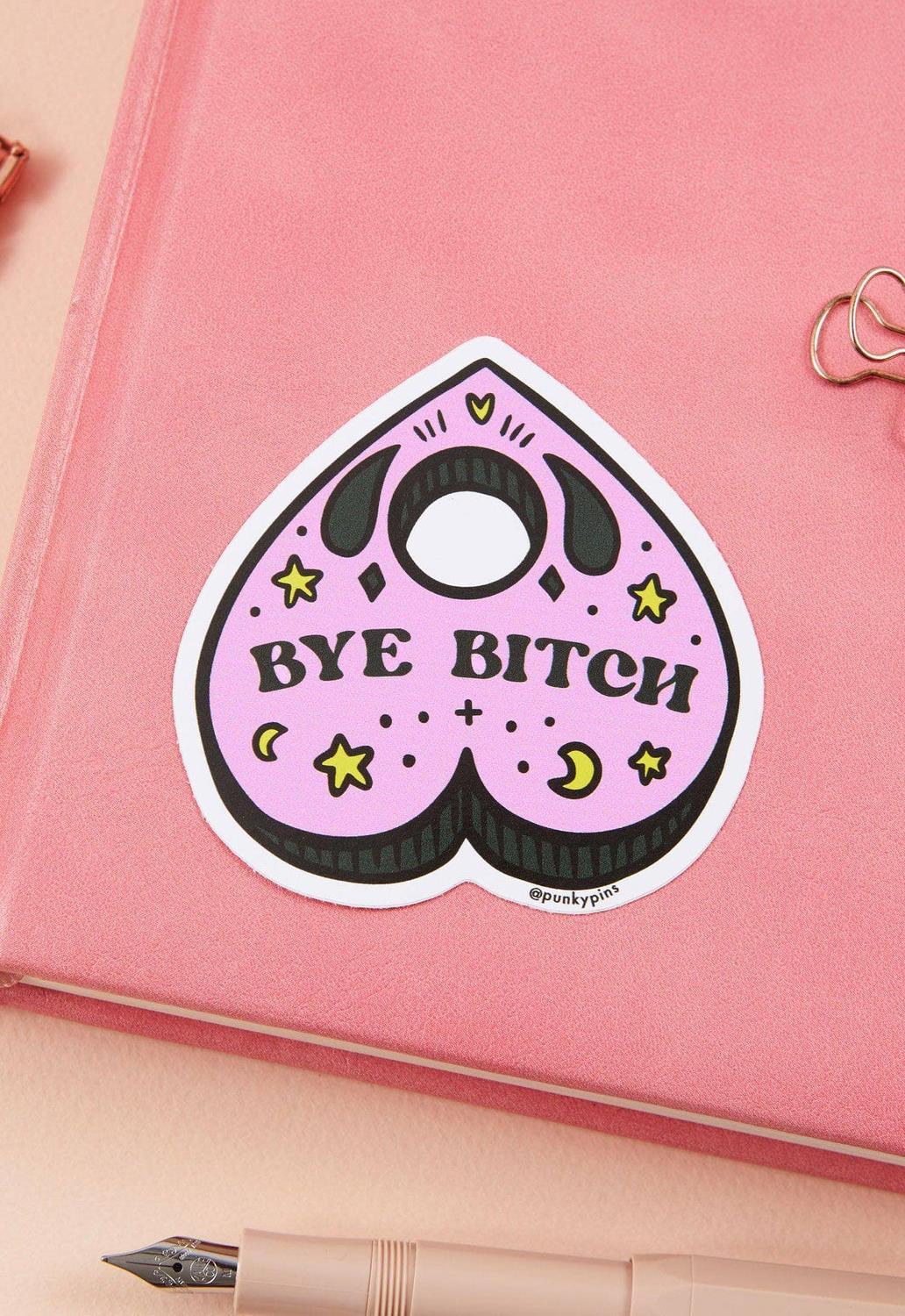 Bye Bitch Planchette Sticker