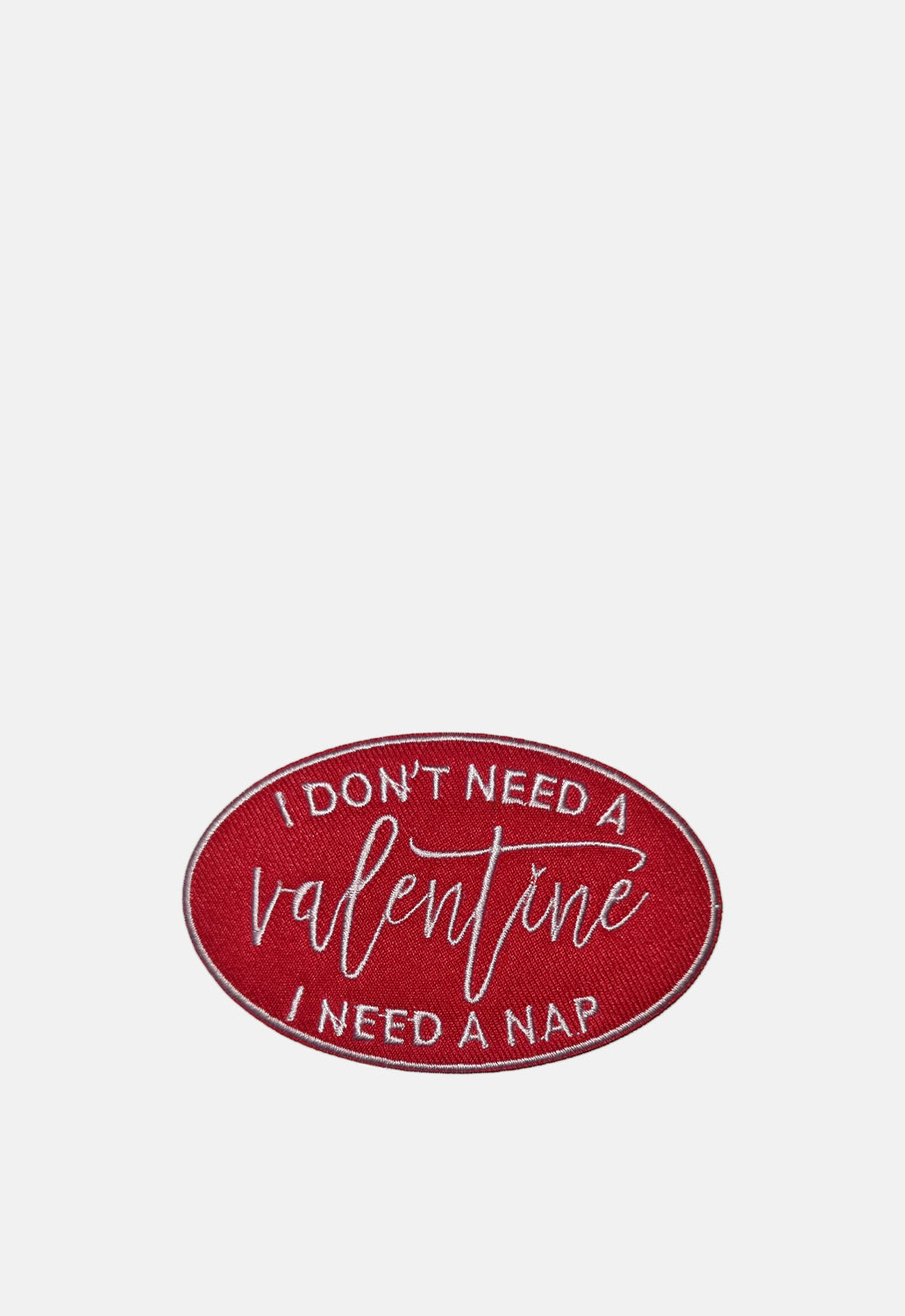 Don’t Need A Valentine Patch