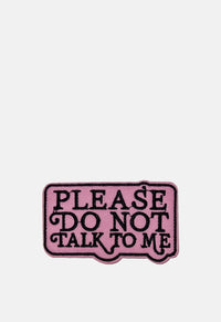 Do Not Talk To Me Patch