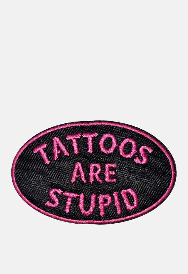 Tattoos Are Stupid Patch