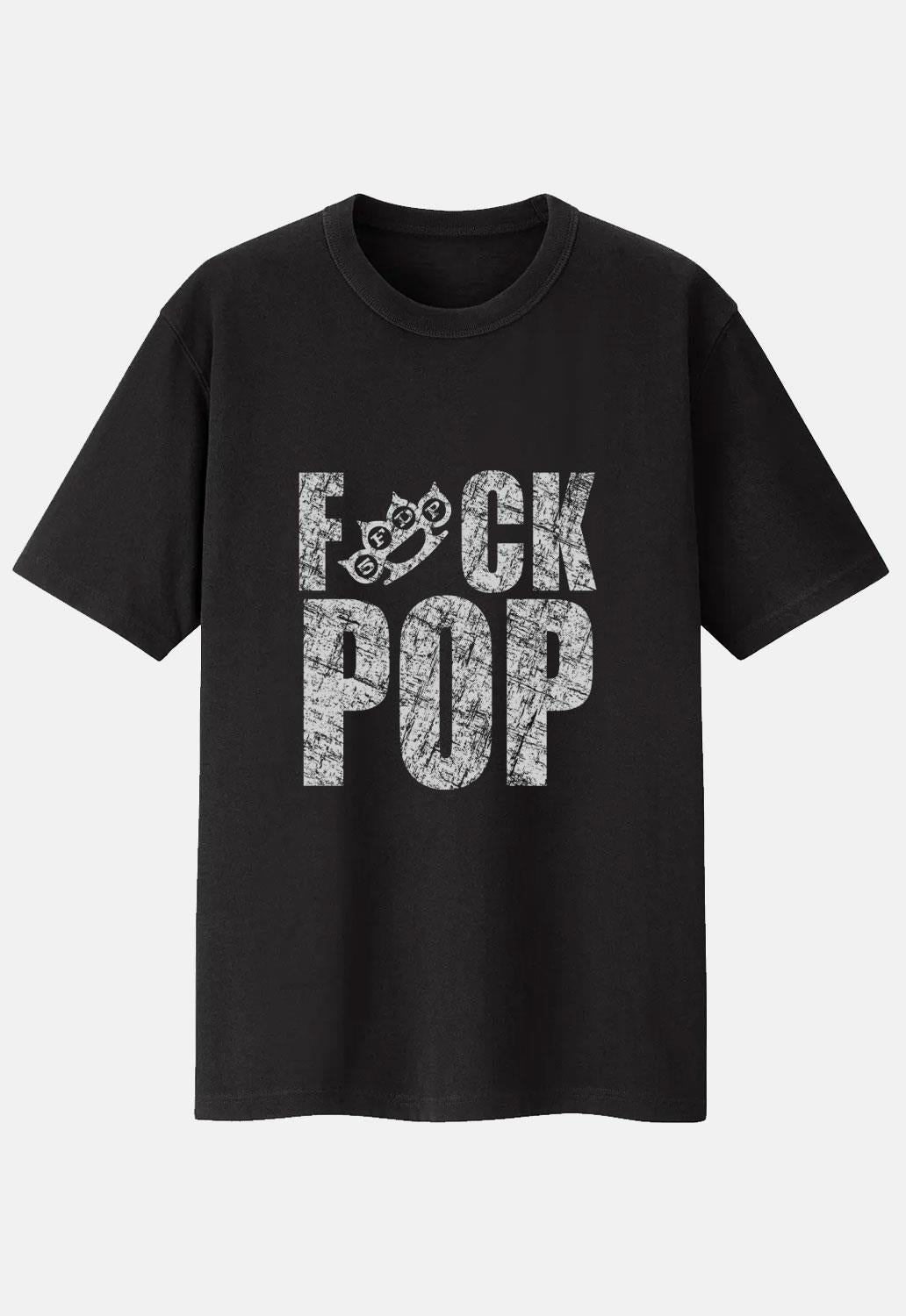 F*ck Pop T-shirt