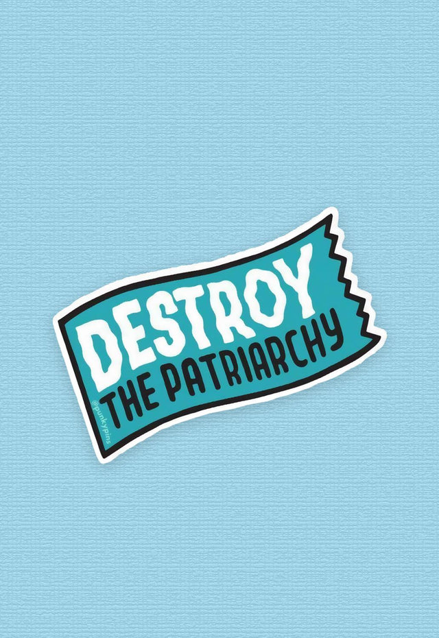 Destroy The Patriarchy Sticker