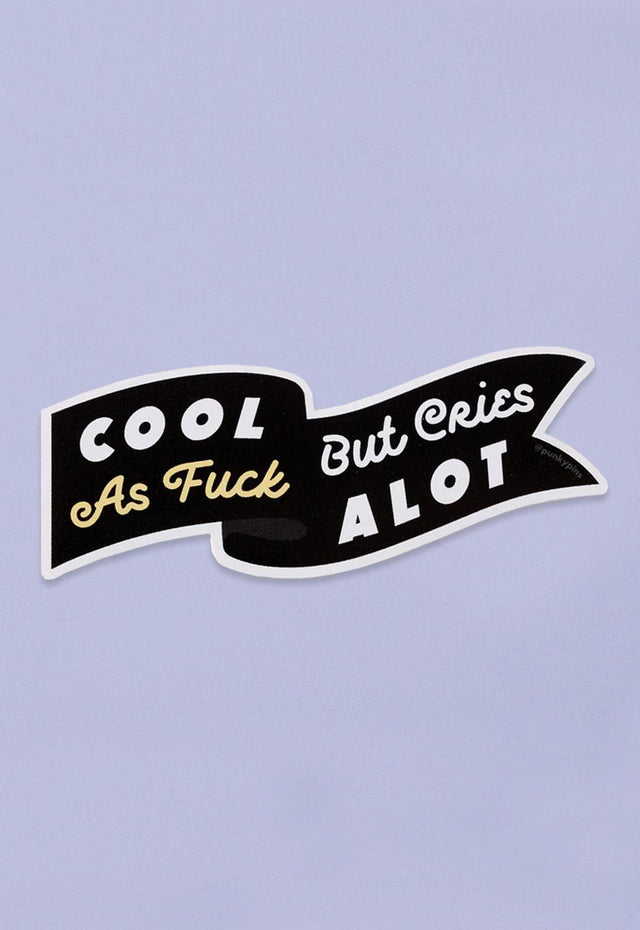 Cool as F*ck But Cries A Lot Vinyl Sticker