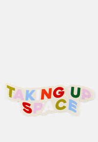 Taking Up Space Vinyl Sticker