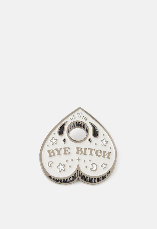 Bye Bitch Planchette Pin